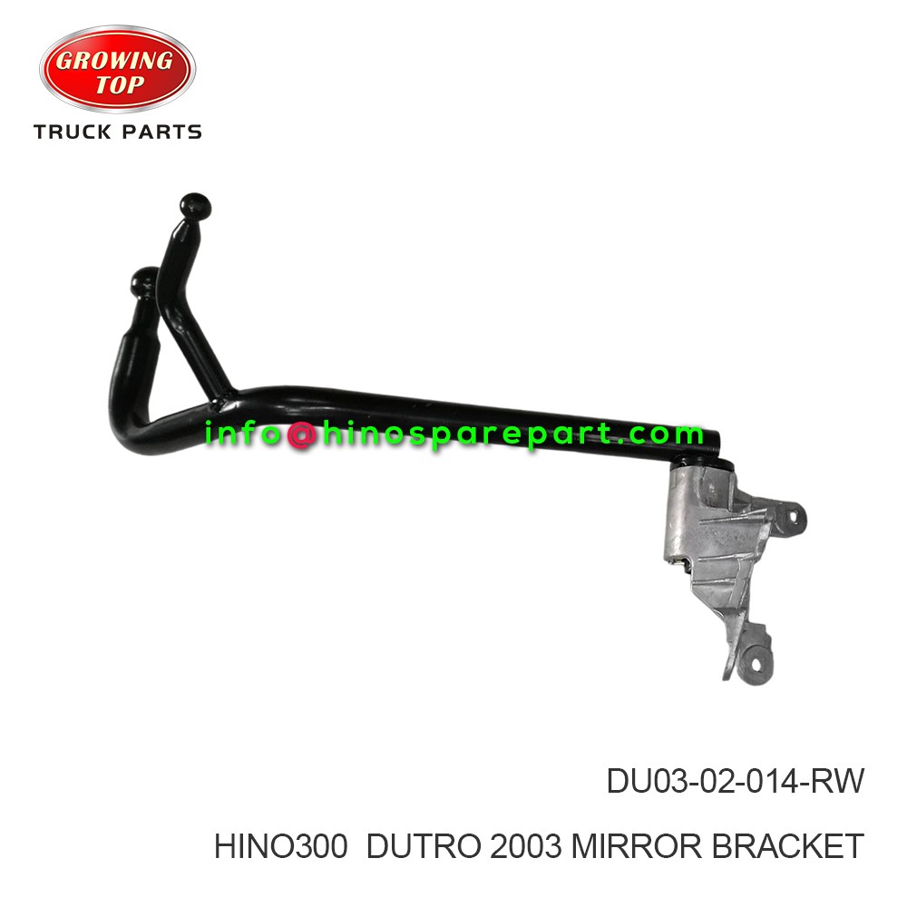 HINO300  DUTRO 2003 MIRROR BRACKET  DU03-02-014-RW