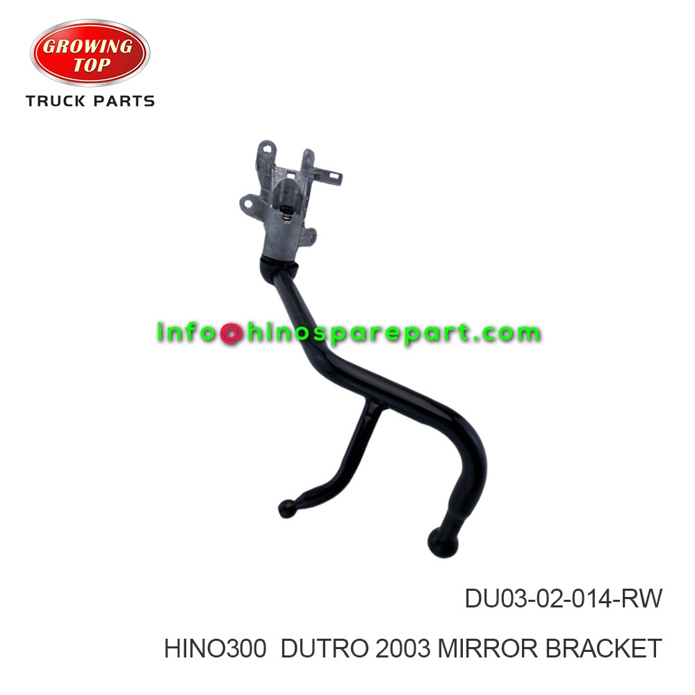 HINO300  DUTRO 2003 MIRROR BRACKET  DU03-02-014-RW